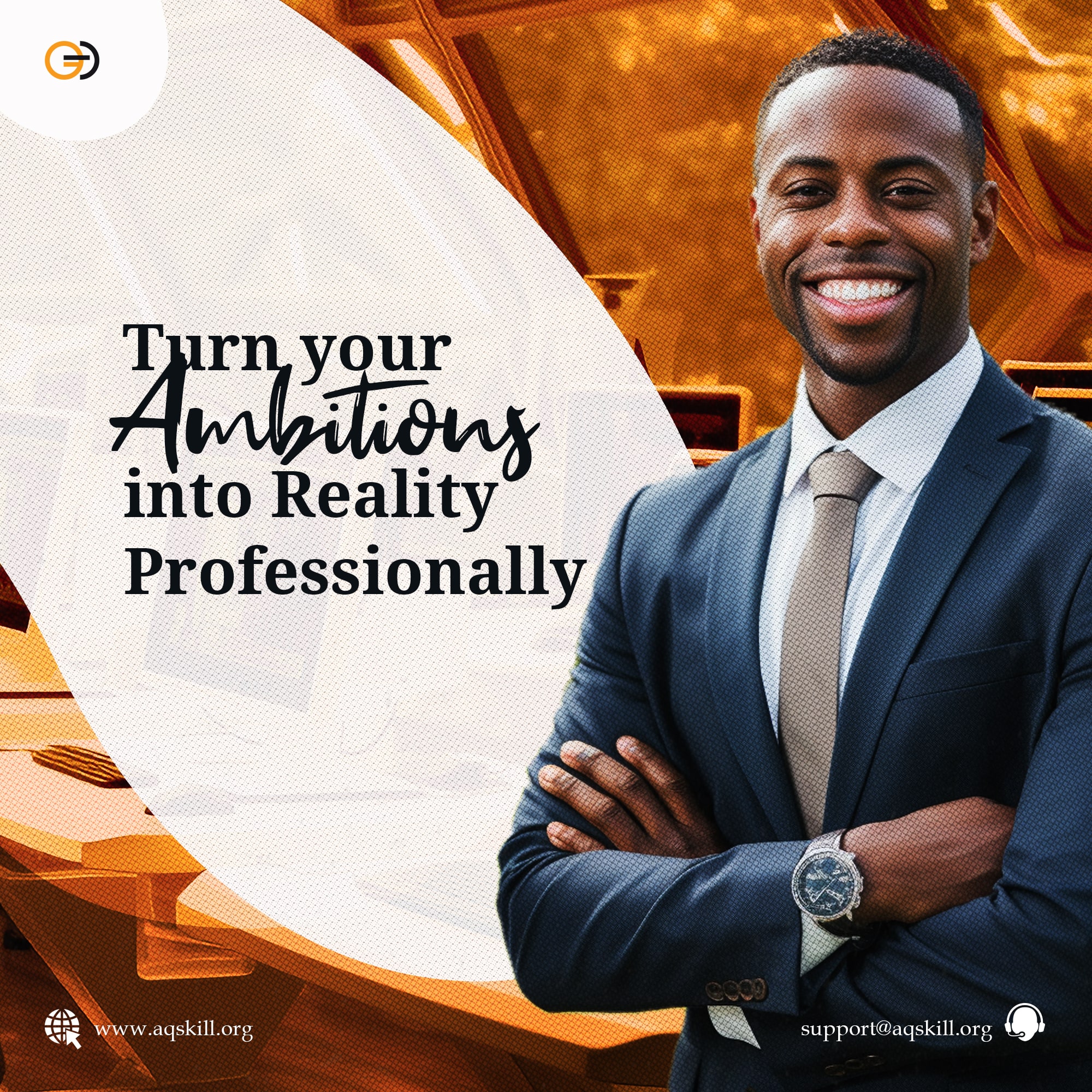 Turn Your  Ambitions into Reality Professionally