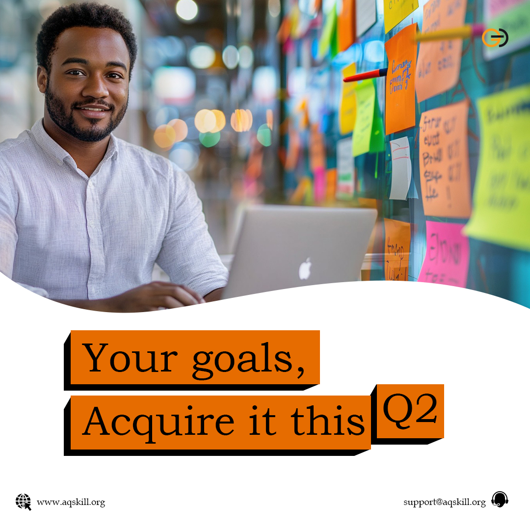 Your goals, Acquire it this Q2