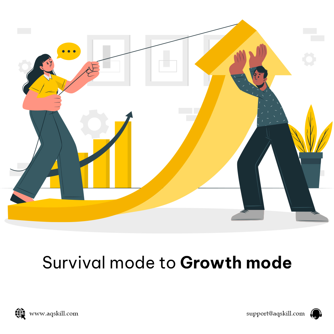 Survival mode to Growth mode